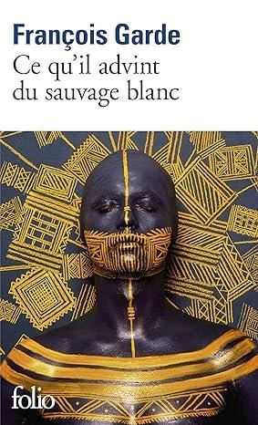 Ce qu'il advint du sauvage blanc