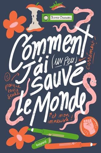 Comment j'ai (un peu) sauvé le monde