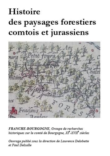 Histoire des paysages forestiers comtois et jurassiens