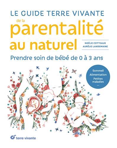 Le Guide Terre vivante de la parentalité au naturel