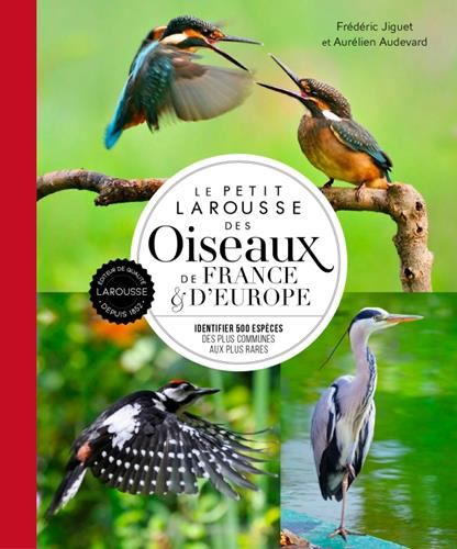 Le Petit Larousse des oiseaux de France & d'Europe