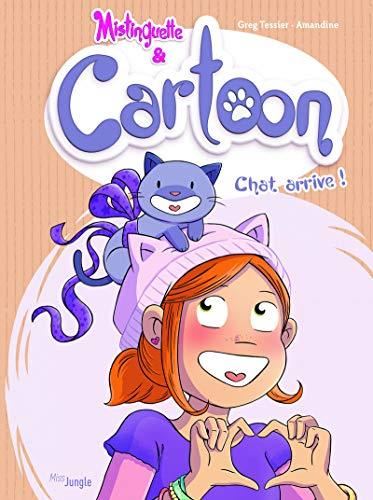 Mistinguette & Cartoon T.01 : Chat arrive !